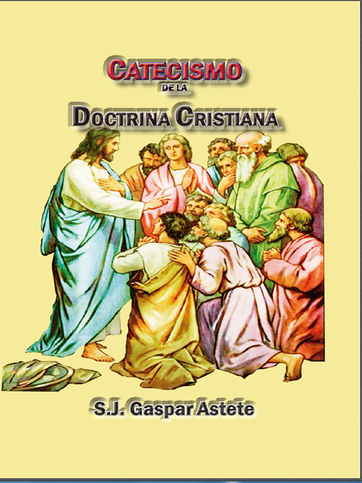 Title details for Catecismo de la doctrina cristiana by Gaspar Astete - Available